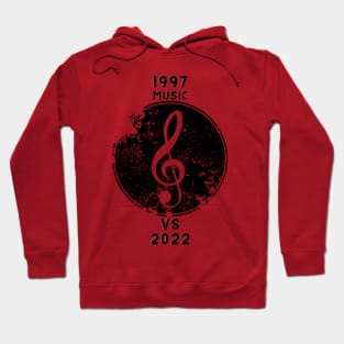 1997 music VS 2022 music Hoodie